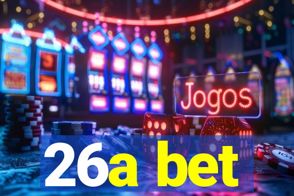 26a bet